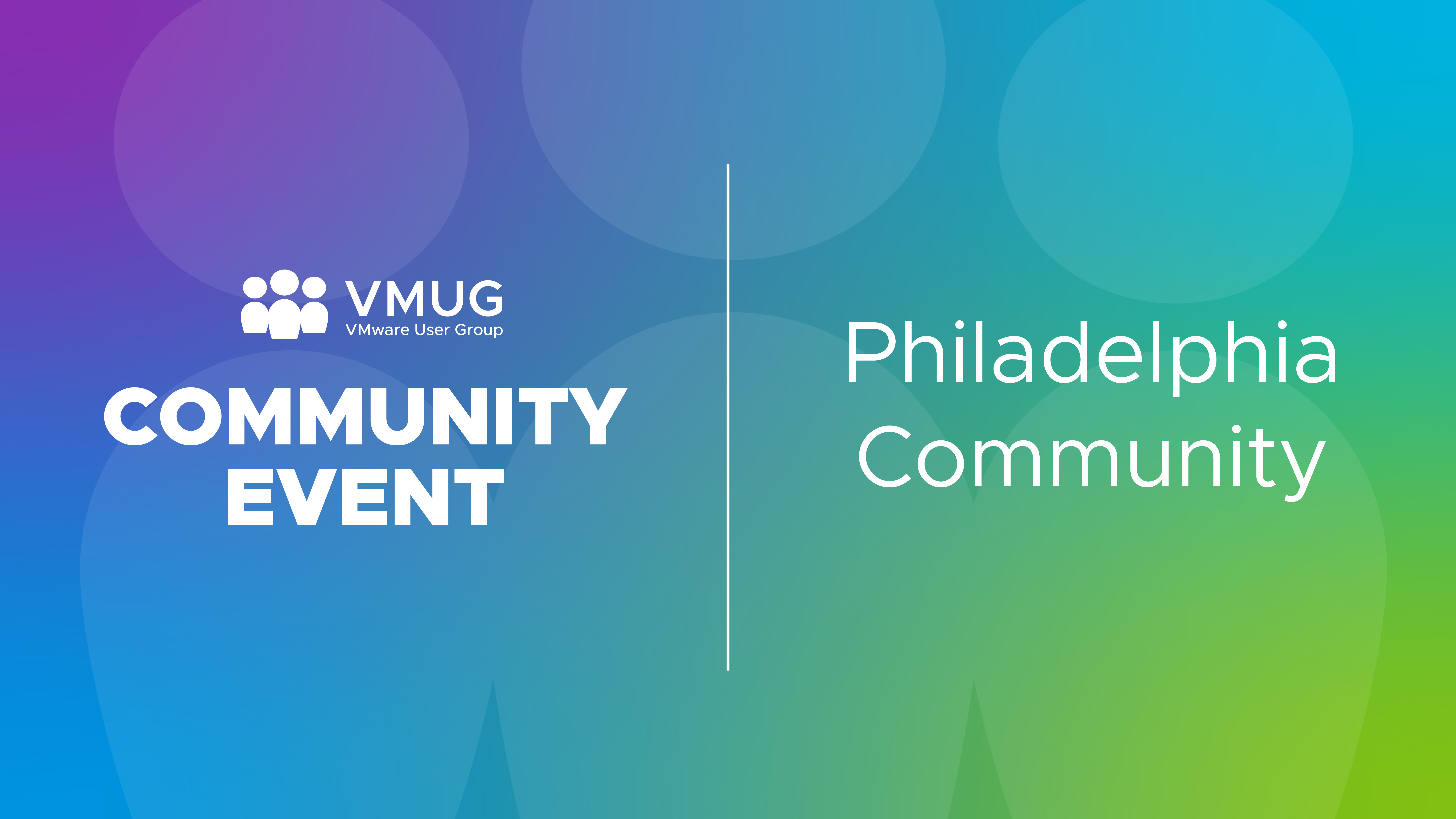 Philadelphia VMUG - Lunch & Learn